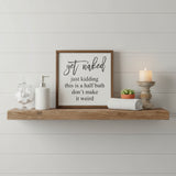 Get Naked Bathroom Wall Sign 10x10