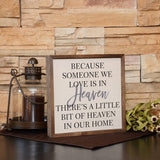 Because Someone We Love Is in Heaven Sign 10x10-Lange General Store