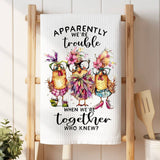 Chickens Apparently We're Trouble Waffle Weave Towel