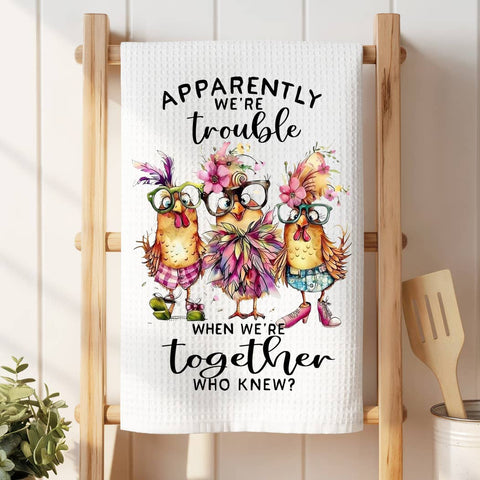 Chickens Apparently We're Trouble Waffle Weave Towel