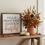Fall Is Proof That Change Is Beautiful Sign 10x10