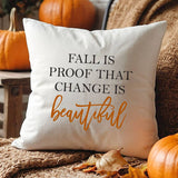 Fall Is Proof That Change Is Beautiful Throw Pillow-Lange General Store