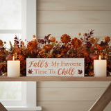 Fall's My Favorite Time To Chill Sign