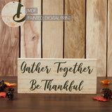 Gather Together Be Thankful Sign-Lange General Store