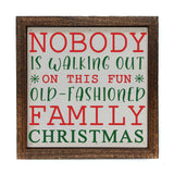 Nobody Is Walking Out On Christmas Sign 6x6