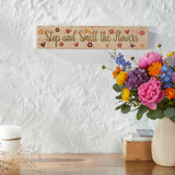 Spring In Bloom Stop And Smell The Flowers Wall Sign-Lange General Store