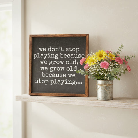 We Don't Stop Playing Sign-Lange General Store
